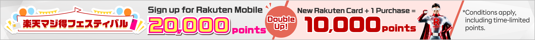 Rakuten Mobile × Rakuten Card New sign-ups who meet conditions Earn up to 30,000points*Conditions apply, including time-limited points.