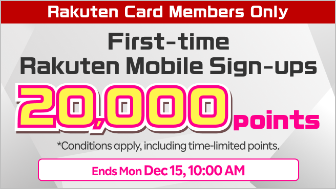 Rakuten Card Members Only. First-time Rakuten Mobile Sign-ups, earn 20,000 points.  Ends Mon, Dec 15, 10:00 AM *Conditions apply.
