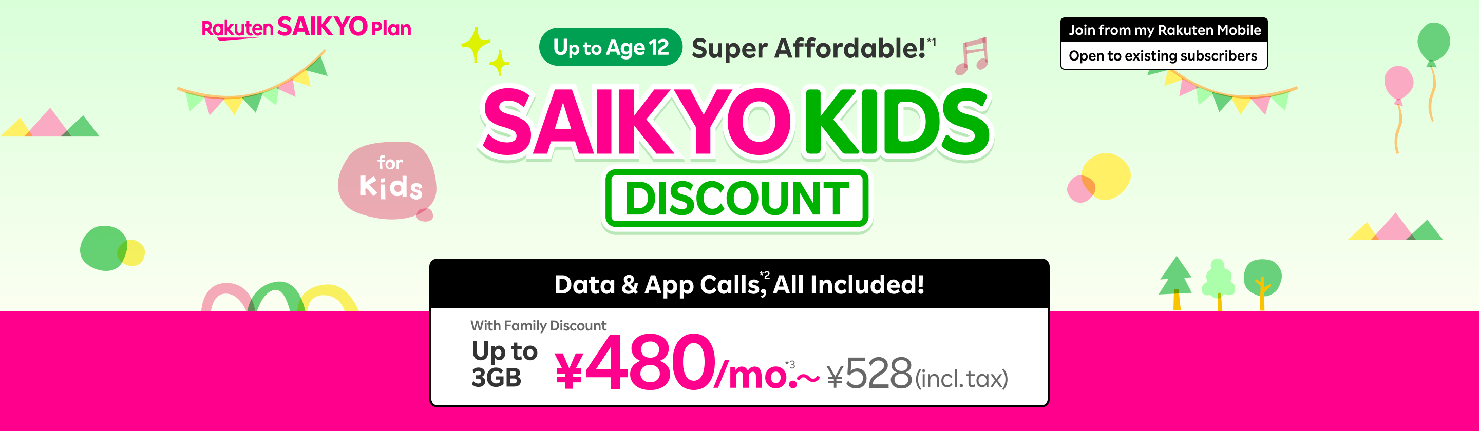 SAIKYO KIDS Discount: Super affordable up to age 12! Data & App Calls, All Included!*2 ¥480/mo. for 3GB*3