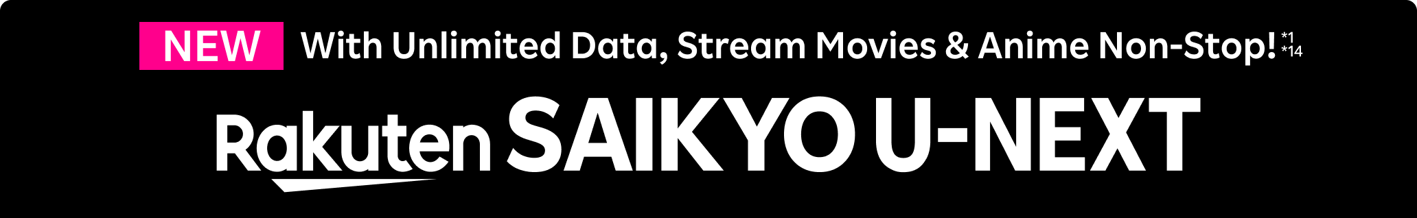NEW With Unlimited Data, Stream Movies & Anime Non-Stop!*1*14 Rakuten SAIKYO U-NEXT