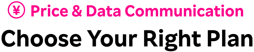Price & Data Communication Choose Your Right Plan