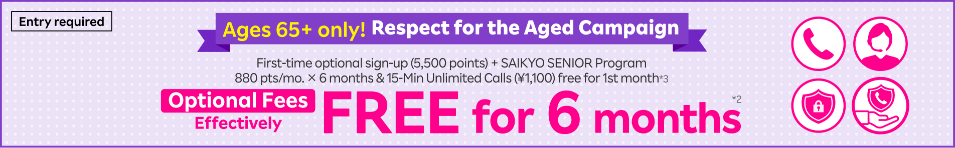 Limited to 65 and over! Senior Special Campaign: Join SAIKYO SENIOR Program & get point rebates for first-time signups, plus great deals on optional services!
