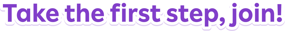 Take the first step, join!