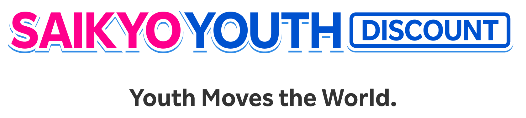 SAIKYO YOUTH Program Youth Moves the World.