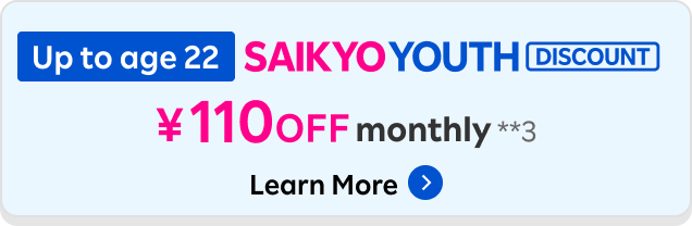 SAIKYO YOUTH Discount: ¥110 OFF monthly