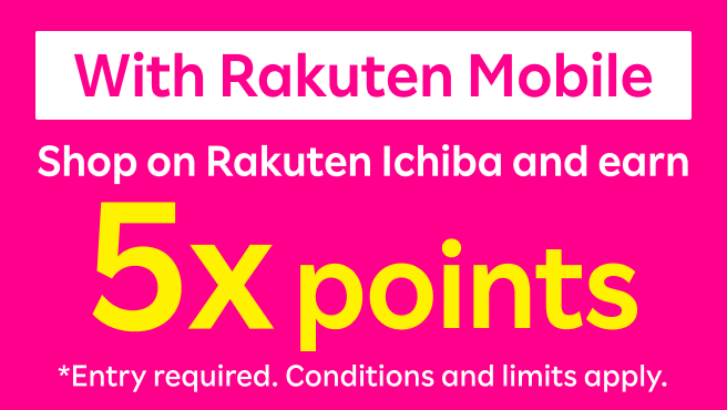 With Rakuten Mobile　Shop on Rakuten Ichiba and earn 5x points *Entry required. Conditions and limits apply.