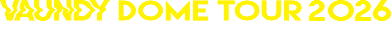 Vaundy DOME TOUR 2026チケットが抽選で当たる!